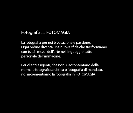 La fotografia per noi è vocazione e passione.